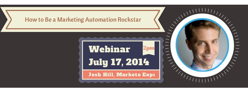 How to Be a Marketing Automation Rockstar - Webinar July 14 2014