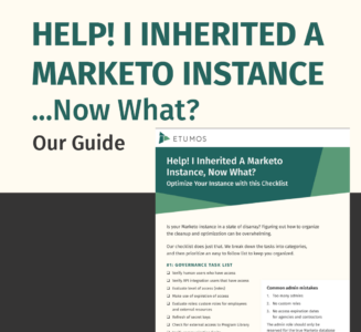 Help! I Inherited a Marketo Instance. Now What?