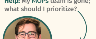 Help! My MOPs team is gone, what should I prioritize. Jasper AI
