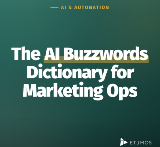 AI buzzwords glossary for marketing ops by Etumos