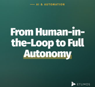 From human-in-the-loop to full autonomy - an AI maturity model by Etumos