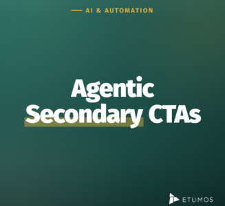 Agentic secondary CTAs in Marketo by Etumos